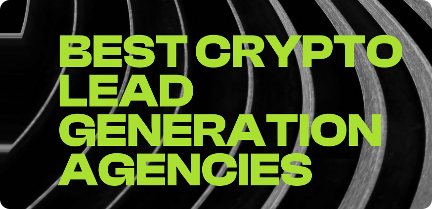 Best Crypto Lead Generation Agencies