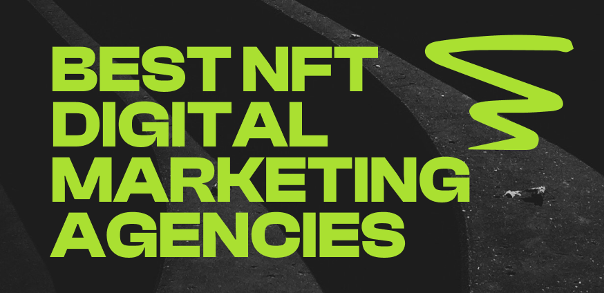 Best NFT Digital Marketing Agencies
