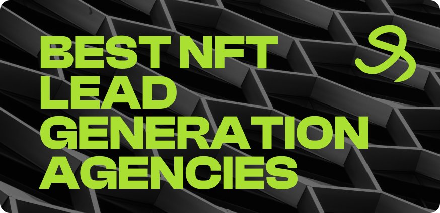 Best NFT Lead Generation Agencies