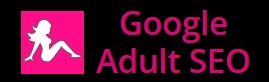 7. Google Adult SEO